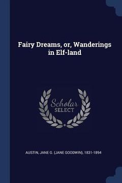 portada Fairy Dreams, or, Wanderings in Elf-land (en Inglés)