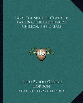 portada lara; the siege of corinth; parisina; the prisoner of chillon; the dream (en Inglés)
