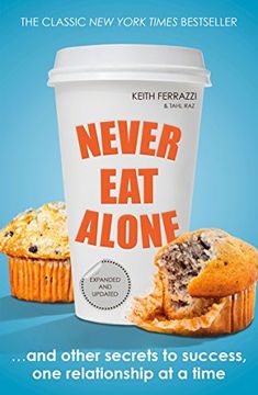 portada Never Eat Alone: And Other Secrets To Success, One Relationship At A Time (portfolio Non Fiction)