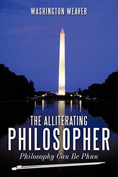 portada The Alliterating Philosopher: Philosophy can be Phun (en Inglés)