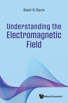 portada Understanding the Electromagnetic Field (en Inglés)