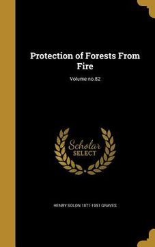 portada Protection of Forests From Fire; Volume no.82
