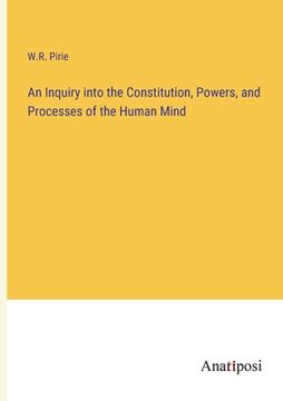 portada An Inquiry into the Constitution, Powers, and Processes of the Human Mind (in English)