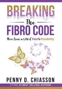 portada Breaking the Fibro Code: Move from a Life of Pain to Possibility (en Inglés)