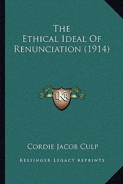 portada the ethical ideal of renunciation (1914) (en Inglés)