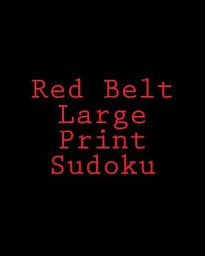 portada Red Belt Large Print Sudoku: Large Grid Puzzles (en Inglés)