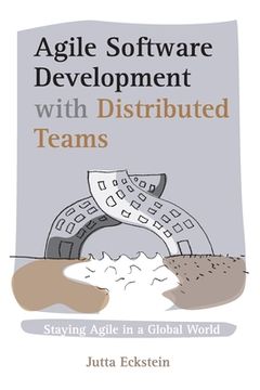 portada Agile Software Development with Distributed Teams: Staying Agile in a Global World (in English)