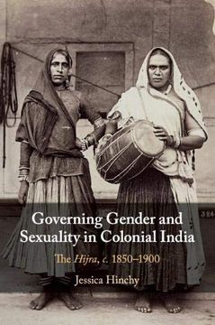 portada Governing Gender and Sexuality in Colonial India: The Hijra, C. 1850-1900 (en Inglés)
