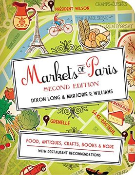 portada Markets of Paris: Food, Antiques, Crafts, Books, & More (en Inglés)