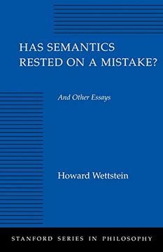 portada Has Semantics Rested on a Mistake? And Other Essays (Stanford Series in Philosophy) 