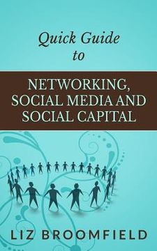 portada Quick Guide to Networking, Social Media and Social Capital (en Inglés)