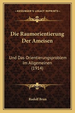 portada Die Raumorientierung Der Ameisen: Und Das Orientierungsproblem Im Allgemeinen (1914) (en Alemán)