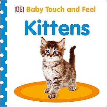 portada Baby Touch and Feel: Kittens (en Inglés)