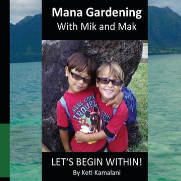 portada Mana Gardening with Mik and Mak: Lets Begin Within (in English)