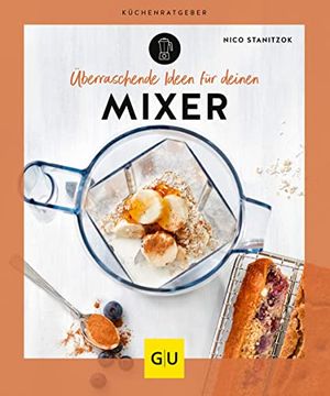 portada Überraschende Ideen für Deinen Mixer (gu Küchenratgeber) (en Alemán)
