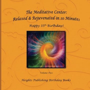 portada Happy 35th Birthday! Relaxed & Rejuvenated in 10 Minutes Volume Two: Exceptionally beautiful birthday gift, in Novelty & More, brief meditations, ... birthday card, in Office, in All Departments