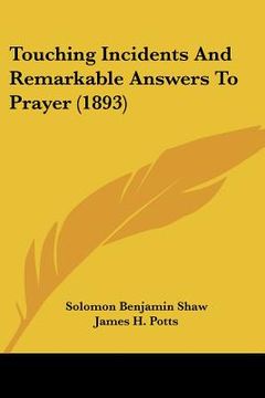 portada touching incidents and remarkable answers to prayer (1893) (en Inglés)