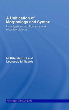 portada A Unification of Morphology and Syntax: Investigations Into Romance and Albanian Dialects (en Inglés)