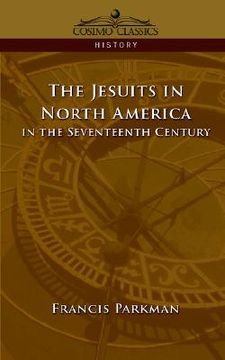 portada the jesuits in north america in the seventeenth century (en Inglés)