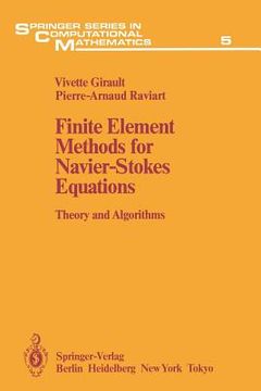 portada Finite Element Methods for Navier-Stokes Equations: Theory and Algorithms: 5 (Springer Series in Computational Mathematics) (in English)