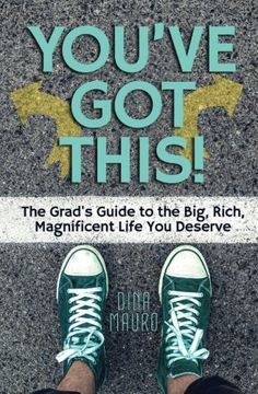 portada You've Got This!: The Grad's Guide to the Big, Rich, Magnificent Life You Deserve