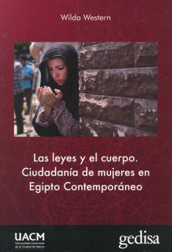 portada Las Leyes y el Cuerpo: Ciudadania de Mujeres en Egipto Contemporaneo (in Spanish)