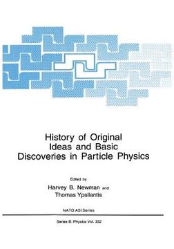 portada History of Original Ideas and Basic Discoveries in Particle Physics (en Inglés)