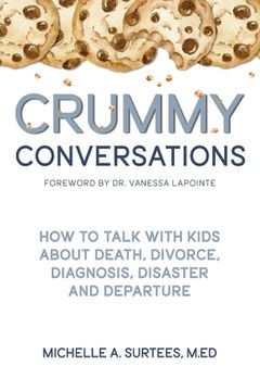 portada Crummy Conversations: How to Talk with Kids about Death, Divorce, Diagnosis, Disaster and Departure (en Inglés)