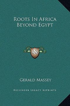portada roots in africa beyond egypt (en Inglés)