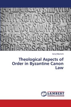 portada Theological Aspects of Order in Byzantine Canon Law (en Inglés)