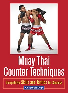 portada Muay Thai Counter Techniques: Competitive Skills and Tactics for Success (in English)