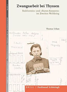 portada Zwangsarbeit Bei Thyssen: »Stahlverein« Und »Baron-Konzern« Im Zweiten Weltkrieg. 2., Durchgesehene Auflage (en Alemán)