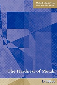 portada The Hardness of Metals (Oxford Classic Texts in the Physical Sciences) (en Inglés)