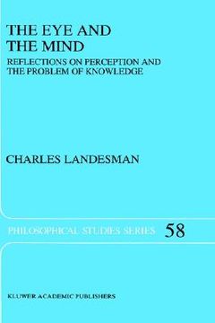 portada the eye and the mind: reflections on perception and the problem of knowledge
