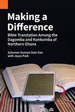 portada Making a Difference: Bible Translation Among the Dagomba and Konkomba of Northern Ghana (49) (Publications in Ethnography) (en Inglés)