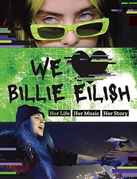 portada We Love Billie Eilish: Her Life - her Music - her Story (in English)