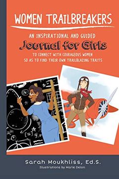 portada Women Trailbreakers: An Inspirational and Guided Journal for Girls to Connect With Courageous Women so as to Find Their own Trailblazing Traits 