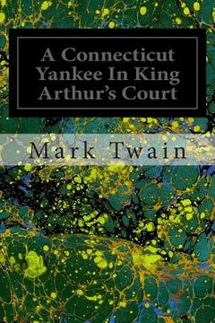 portada A Connecticut Yankee In King Arthur's Court (en Inglés)
