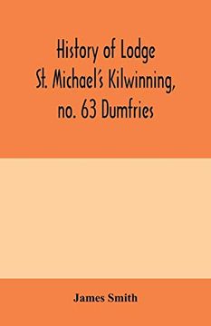 portada History of Lodge st. Michael's Kilwinning, no. 63 Dumfries (in English)