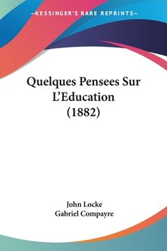 portada Quelques Pensees Sur L'Education (1882) (en Francés)