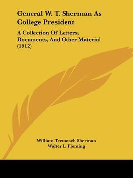 portada general w. t. sherman as college president: a collection of letters, documents, and other material (1912) (en Inglés)