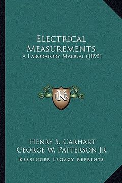 portada electrical measurements: a laboratory manual (1895) a laboratory manual (1895) (in English)