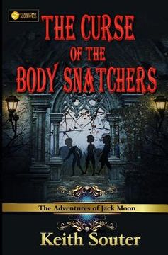 portada The Curse of the Body Snatchers: The Adventures of Jack Moon (en Inglés)