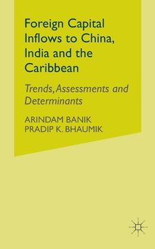 portada Foreign Capital Inflows to China, India and the Caribbean: Trends, Assessments and Determinants (en Inglés)