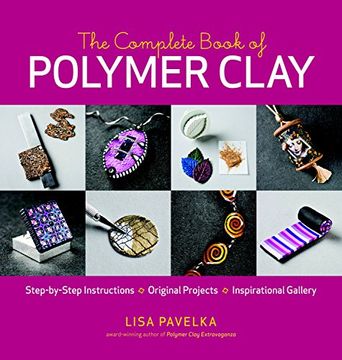 portada The Complete Book of Polymer Clay,Step-By-Step Instructions, Original Projects, Inspirational Gallery 