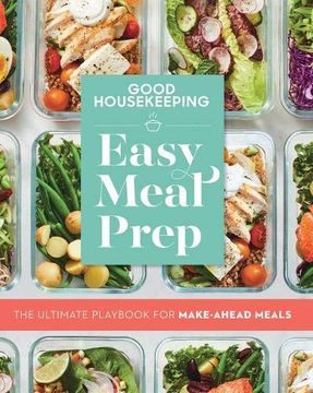 portada Good Housekeeping Easy Meal Prep: The Ultimate Playbook for Make-Ahead Meals