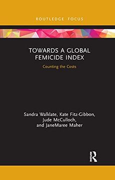 portada Towards a Global Femicide Index (Criminology in Focus) (en Inglés)