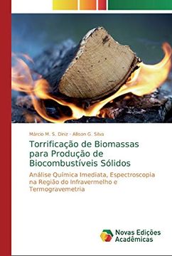 portada Torrificação de Biomassas Para Produção de Biocombustíveis Sólidos: Análise Química Imediata, Espectroscopia na Região do Infravermelho e Termogravemetria