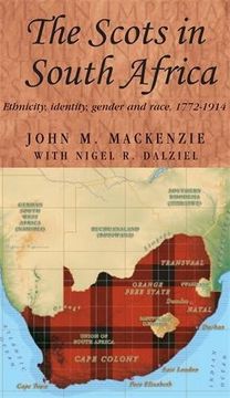 portada The Scots in South Africa: Ethnicity, Identity, Gender and Race, 1772-1914 (Studies in Imperialism Mup) (en Inglés)
