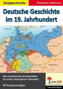portada Deutsche Geschichte im 19. Jahrhundert: Klar strukturierte Arbeitsblätter für einen informativen Überblick - 65 Kopiervorlagen, mit Lösungen (en Alemán)